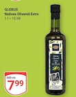 Aktuelles Natives Olivenöl Extra Angebot bei GLOBUS in Mannheim ab 7,99 €