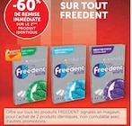 Super U Antibes - Promo -60% de remise immédiate sur le 2ème produit identique sur tout FREEDENT Promo -60% de remise immédiate sur le 2ème produit identique sur tout FREEDENT à dans le catalogue Super U à Antibes