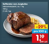 Aktuelle Braten Angebote bei Netto Marken-Discount in Mainz Aktuelles Saftbraten vom Jungbullen Angebot bei Netto Marken-Discount in Mainz ab 1,19 €