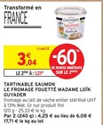 TARTINABLE SAUMON LE FROMAGE FOUETTÉ MADAME LOÏK - GUYADER - Intermarché à Laval TARTINABLE SAUMON LE FROMAGE FOUETTÉ MADAME LOÏK - GUYADER en promo chez Intermarché Laval à 1,21 €