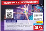Ice im Netto Marken-Discount Prospekt Holiday on Ice - Ticketangebot von HOI Productions Germany GmbH im aktuellen Netto Marken-Discount Prospekt für 31,30 €