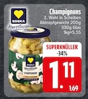 Aktuelles Champignons Angebot bei EDEKA in München ab 1,11 €