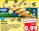 Baguette im Kaufland Prospekt Baguette von MEGGLE im aktuellen Kaufland Prospekt für 0,99 €