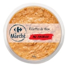 Rillette thon chorizo CARREFOUR LE MARCHE en promo chez Carrefour Villepinte à 2,79 €