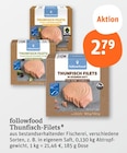 Thunfisch-Filets im Angebot bei tegut in Bietigheim-Bissingen Thunfisch-Filets Angebote von followfood bei tegut Bietigheim-Bissingen für 2,79 €
