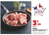 Porc Sauté Sans Os en promo chez Super U Mulhouse à 3,99 €