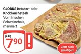 Kräutersteak im Angebot bei GLOBUS in Kerpen Kräutersteak Angebote von GLOBUS bei GLOBUS Kerpen für 7,90 €