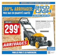 Catalogue Brico Cash "100% ARRIVAGES : PRIX BAS EN QUANTITÉ LIMITÉE" à Montbrison et alentours, 8 pages, 26/04/2024 - 09/05/2024