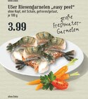 Aktuelle Garnelen Angebote bei EDEKA in Bergisch Gladbach Aktuelles U5er Riesengarnelen „easy peel“ Angebot bei EDEKA in Bergisch Gladbach ab 3,99 €