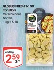 GLOBUS Homburg - Tortelloni Angebot im Prospekt Tortelloni bei GLOBUS im Homburg Prospekt für 2,59 €