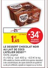 Le dessert chocolat noir au lait de coco - L'ATELIER DESSY en promo chez Intermarché Super Le dessert chocolat noir au lait de coco - L'ATELIER DESSY dans le catalogue Intermarché Super