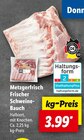 Frischer Schweine-Bauch Angebote von Metzgerfrisch bei Lidl Rodgau für 3,99 €