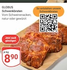 Schwenkbraten von GLOBUS für 8,90 € bei GLOBUS im Angebot Schwenkbraten von GLOBUS im aktuellen GLOBUS Prospekt