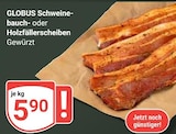 Schweinebauch im Angebot bei GLOBUS in Oberursel Schweinebauch Angebote von GLOBUS bei GLOBUS Oberursel für 5,90 €
