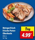 Metzgerfrisch Frische Puten-Oberkeule Angebote bei Lidl Greifswald für 4,99 €