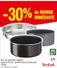 -30% de remise immédiate sur les gammes ingenio natural force, préférence et easy plus Tefal - Tefal en promo chez Carrefour Argenteuil