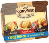 Plateau raclette - Riches Monts en promo chez Supermarchés Match Calais à 10,90 €