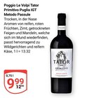 Tator Primitivo Puglia IGT Metodo Passule im Angebot bei GLOBUS in Mannheim Tator Primitivo Puglia IGT Metodo Passule Angebote von Poggio Le Volpi bei GLOBUS Mannheim für 9,99 €