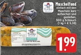 Muschelfond bei E center im Oberhausen Prospekt für 1,99 €