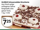 Aktuelle Torte Angebote bei GLOBUS in Koblenz Aktuelles Schwarzwälder Kirschtorte Angebot bei GLOBUS in Koblenz ab 7,25 €