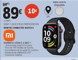 Montre connectée Watch 6 - XIAOMI - E.Leclerc à Colombes Montre connectée Watch 6 - XIAOMI en promo chez E.Leclerc Colombes à 89,00 €