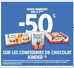 -50% remise immédiate sur le 2ème sur les confiseries de chocolat Kinder - KINDER dans le catalogue Intermarché Hyper