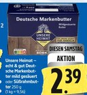 Deutsche Markenbutter mild gesäuert oder Süßrahmbutter Angebote von Unsere Heimat bei E center Heidenheim für 2,39 €