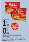 Tranches de pain le pain grillé - PELLETIER - E.Leclerc à Montreuil Tranches de pain le pain grillé - PELLETIER en promo chez E.Leclerc Montreuil à 2,70 €