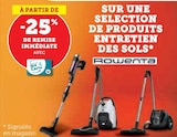 À partir de -25% de remise immédiate avec ma Carte U sur une sélection de produits d’entretien des sols Rowenta à Hyper U dans Varages