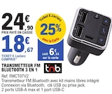 Transmetteur FM Bluetooth 3 en 1 - TNB - E.Leclerc à Agen Transmetteur FM Bluetooth 3 en 1 - TNB en promo chez E.Leclerc Agen à 18,67 €