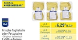 Frische Tagliatelle oder Fettuccine von METRO Chef für 6,73 € bei METRO im Angebot Frische Tagliatelle oder Fettuccine von METRO Chef im aktuellen METRO Prospekt