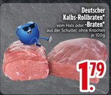 Deutscher Kalbs-Rollbraten im Angebot bei EDEKA in Passau Deutscher Kalbs-Rollbraten Angebote bei EDEKA Passau für 1,79 €
