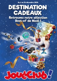 Prospectus Univers Enfant JouéClub en cours, DESTINATION CADEAUX, 1 page, 06/12/2024 - 24/12/2024 Catalogue Univers Enfant JouéClub en cours à La Couronne et alentours, DESTINATION CADEAUX, 1 page, 06/12/2024 - 24/12/2024