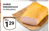 Kalbsleberwurst Angebote von Globus bei GLOBUS Saarbrücken für 1,29 €