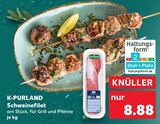 Schweinefilet Angebote von K-PURLAND bei Kaufland Passau für 8,88 €