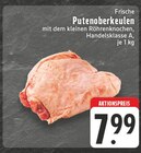 Aktuelles Frische Putenoberkeulen Angebot bei EDEKA in Mönchengladbach ab 7,99 €