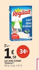 Lait demi écrémé - Regilait - E.Leclerc à Béziers Lait demi écrémé - Regilait en promo chez E.Leclerc Béziers à 1,58 €