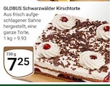 Aktuelle Torte Angebote bei GLOBUS in Chemnitz Aktuelles Schwarzwälder Kirschtorte Angebot bei GLOBUS in Chemnitz ab 7,25 €