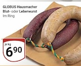 GLOBUS - Hausmacher Blut- oder Leberwurst Angebot im Prospekt Hausmacher Blut- oder Leberwurst bei GLOBUS im Prospekt "" für 6,90 €
