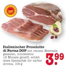 Italienischer Prosciutto di Parma DOP bei EDEKA im Bühlertal Prospekt für 3,99 €