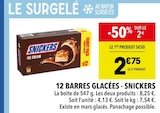 12 barres glacées - Snickers - Supeco 12 barres glacées - Snickers à 2,75 € dans le catalogue Supeco