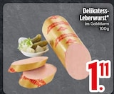 Delikatess-Leberwurst im EDEKA Prospekt Delikatess-Leberwurst von im aktuellen EDEKA Prospekt für 1,11 €