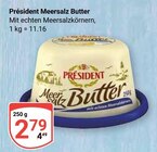 Meersalz Butter im Angebot bei GLOBUS in Jena Meersalz Butter Angebote von Président bei GLOBUS Jena für 2,79 €