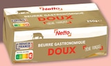 Beurre Gastronomique Doux - NETTO en promo chez Netto Beurre Gastronomique Doux - NETTO dans le catalogue Netto