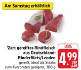 Zart gereiftes Rindfleisch aus Deutschland: Rinderfilets/Lenden Angebote bei E center Worms für 4,99 €