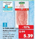 Kalbsschnitzel Angebote von K-PURLAND bei Kaufland Bochum für 5,39 €