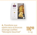 Panettone aux raisins secs et écorces d'orange confites - MONOPRIX GOURMET dans le catalogue Monoprix