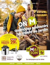 Prospectus Bricolage LaMaison.fr en cours, ON M quand les souvenirs se créent au jardin, 24 pages, 07/10/2025 - 25/10/2025 Catalogue Bricolage LaMaison.fr en cours à Saint-Hilaire-de-Brethmas et alentours, ON M quand les souvenirs se créent au jardin, 24 pages, 07/10/2025 - 25/10/2025