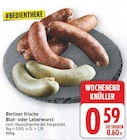 Berliner frische Blut- oder Leberwurst für 0,59 € bei E center im Angebot Berliner frische Blut- oder Leberwurst im aktuellen E center Prospekt
