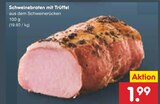 Schweinebraten mit Trüffel im Angebot bei Netto Marken-Discount in Görlitz Schweinebraten mit Trüffel Angebote bei Netto Marken-Discount Görlitz für 1,99 €